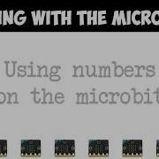 06 Using Numbers On The Microbit By Matt Hains