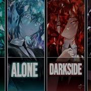 Nightcore Play X Alone X Darkside X Ignite Switching Vocals