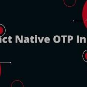 React Native OTP Input React Native Tutorials