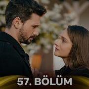 Hudutsuz Sevda 57 Bölüm Yeni Versiyon