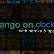 Django On Docker Tutorial Deploy Django On Heroku With OpenCV