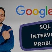 Google SQL Interview Problem Solving SQL Interview Query