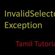 InvalidSelectorException Selenium Exception Type Selenium Seleniumjava