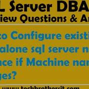 How To Configure Existing Standalone Sql Server Named Instance If Machine Names Changes