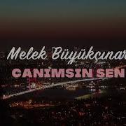 Melek Büyükçınar Canımsın Sen Lyric Video