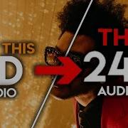 The Weeknd Blinding Lights 24D Audio NOT 16D 8D Use Headphones