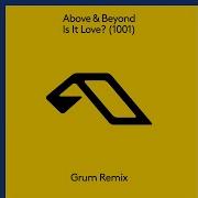 Is It Love 1001 Grum Extended Mix