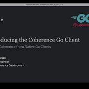 Introducing The Coherence Go Client