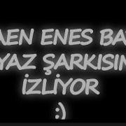 ELRAENN ENES BATUR AYAZ KLİBİNİ İZLİYOR ELRAEN ENES BATUR AYAZ DİNLİYOR