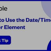 How To Use The Date Time Picker Element Bubble Quick Tip