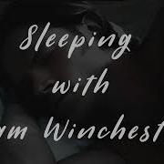 Sleeping With Sam Winchester ASMR Sleep No Talking