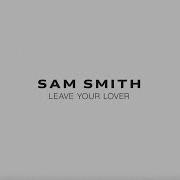 Sam Smith Leave Your Lover Lyric Video