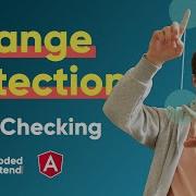 Change Detection In Angular Pt 1 View Checking