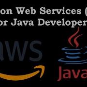 Amazon Web Services AWS For Java Developers