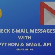 Check E Mail Messages With Python And Gmail API 34 Gmail API 1