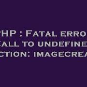 PHP Fatal Error Call To Undefined Function Imagecreate