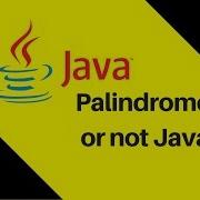 5 14 Palindrome Or Not Java Tutorial