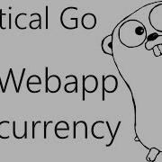 Adding Concurrency To Our Web App Go Lang Practical Programming Tutorial P 24