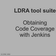 Configuring Jenkins And The LDRA Tool Suite To Analyse Code Coverage As Part Of A CI CD Strategy