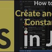 How To Create And Use Constants In JavaScript With Const Understand Block Scope Immutability