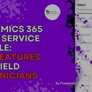 Dynamics 365 Field Service Mobile ключевые функции для выездных технических специалистов