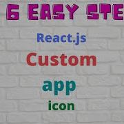 E10 6 Easy Steps React Js Custom App Icon