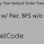 LeetCode 314 Binary Tree Vertical Order Traversal BFS W Pair Pure BFS DFS Java