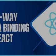 React JS Two Way Data Binding Web Development