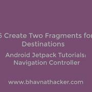 6 Create Fragments For Destinations Navigation Controller Component Android Studio Tutorial