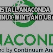 Install Anaconda Python In Linux And To Run It And Install All Packages