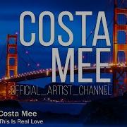 Costa Mee This Is Real Love