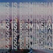 This Is Birmingham A New Students Introduction To The UK S Second Largest City