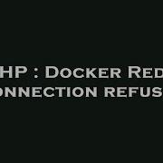 PHP Docker Redis Connection Refused