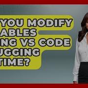 Can You Modify Variables During VS Code Debugging Runtime Learn To Troubleshoot