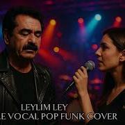 İbrahim Tatlıses Leylim Ley Female Vocal Pop Funk Cover Anadolu Vibes
