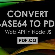 How To Convert Base64 To PDF Node Js In JavaScript Using PDF Co Web API
