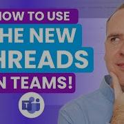 How To Use NEW Threads In Microsoft Teams For Cleaner Channel Chats