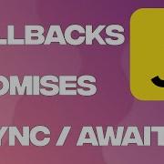 JavaScript Callbacks Promises Async Await