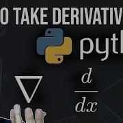 Derivatives In PYTHON Symbolic AND Numeric