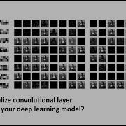 152 How To Visualize Convolutional Filter Outputs In Your Deep Learning Model