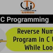 Reverse Number Program In C Reverse Program In C Using While Loop C Reverse Number Program