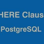 PostgreSQL WHERE CLAUSE Query In Table Psql Shell
