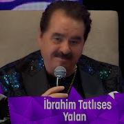 İbrahim Tatlıses Yalan