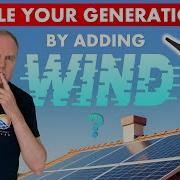 Is It Worth Adding A Wind Turbine To Your Home Solar Installation