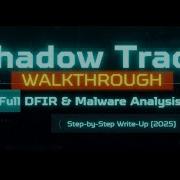 Пошаговое руководство по TryHackMe Shadow Trace Полный анализ DFIR и вредоносного ПО Подробно
