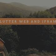 Flutter Web And Iframe Show IFrame In Flutter Web IFrame In Flutter Web Aseemwangoo Flutter Dart