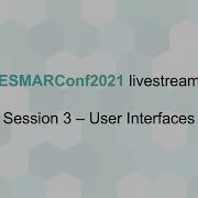 ESMARConf2021 Livestream Session 3 User Interfaces