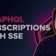 GraphQL Subscriptions With Server Sent Events