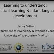Learning To Understand Statistical Learning And Infant Language Development Jenny Saffran