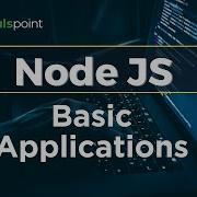 Node JS Basic Applications Node JS Tutorial For Beginners Tutorialspoint